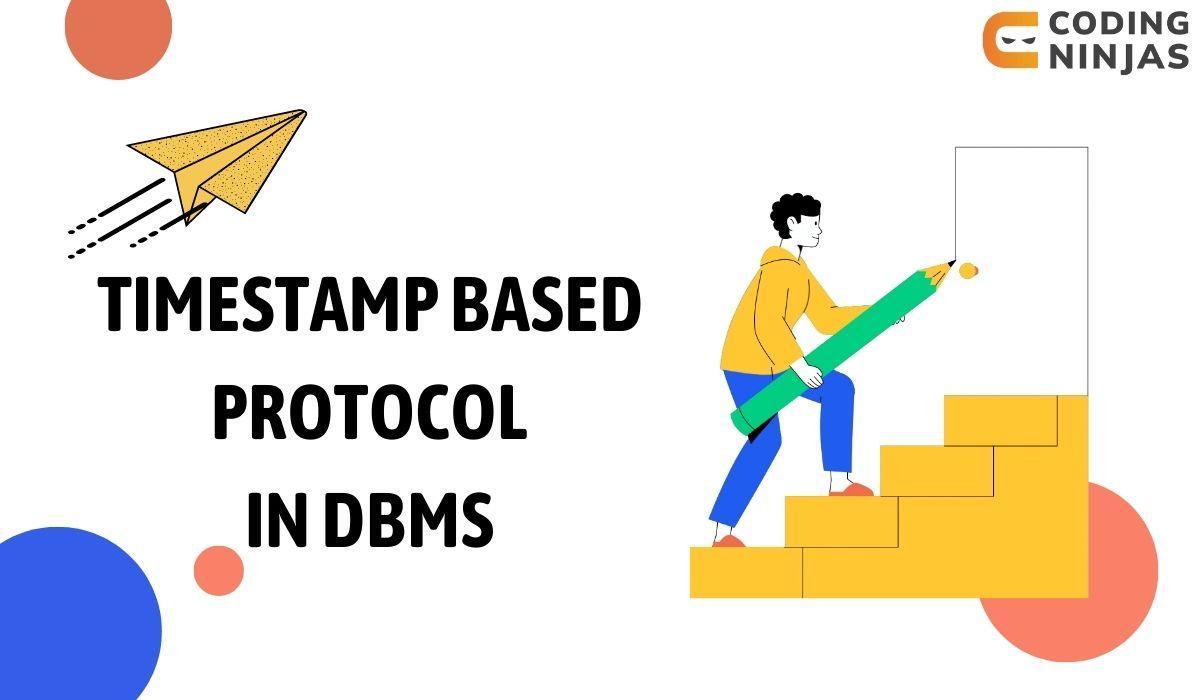 Timestamp Based Protocol in DBMS Naukri Code 360