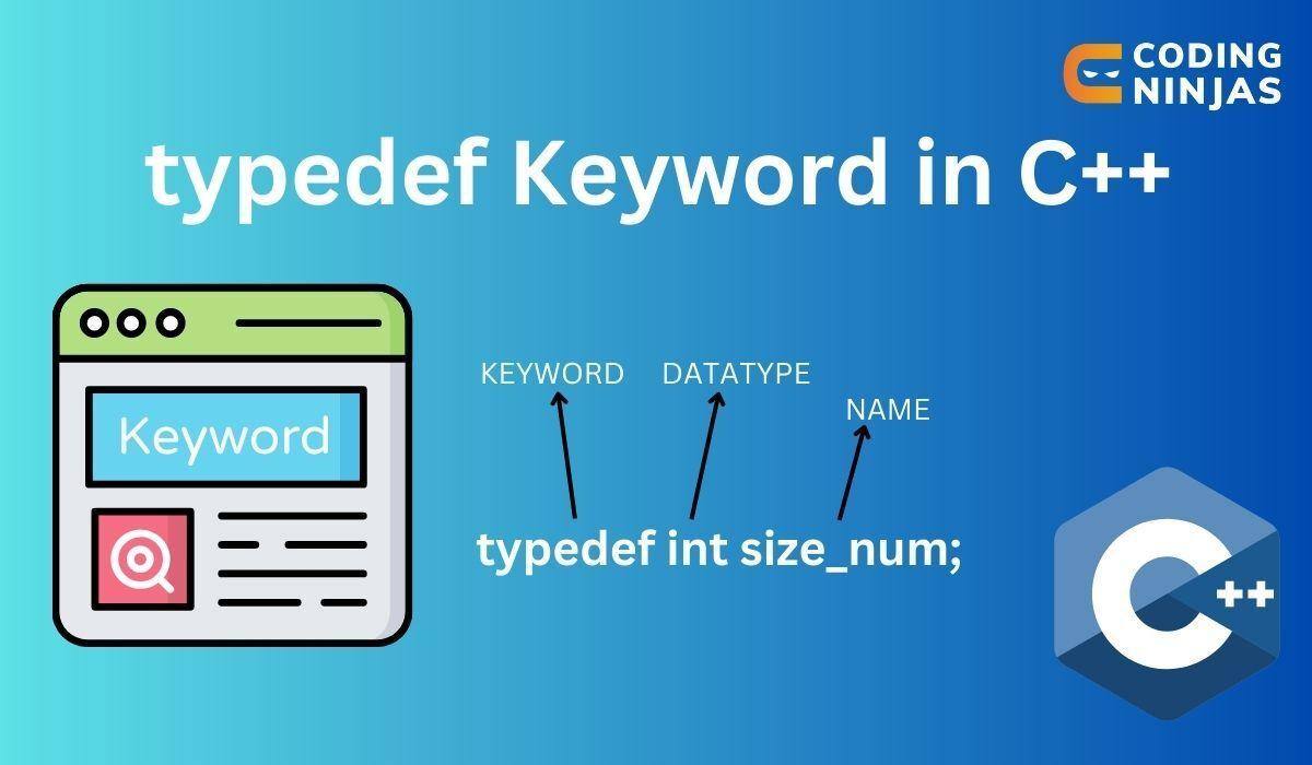typedef Keyword in C++ Naukri Code 360