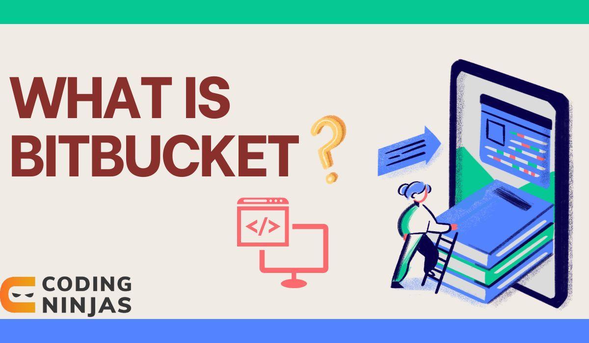 What is Bitbucket? Naukri Code 360