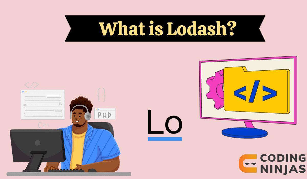 What is Lodash? Coding Ninjas