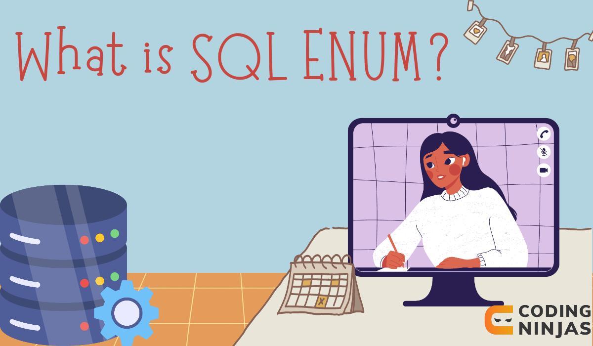 What is SQL ENUM Coding Ninjas
