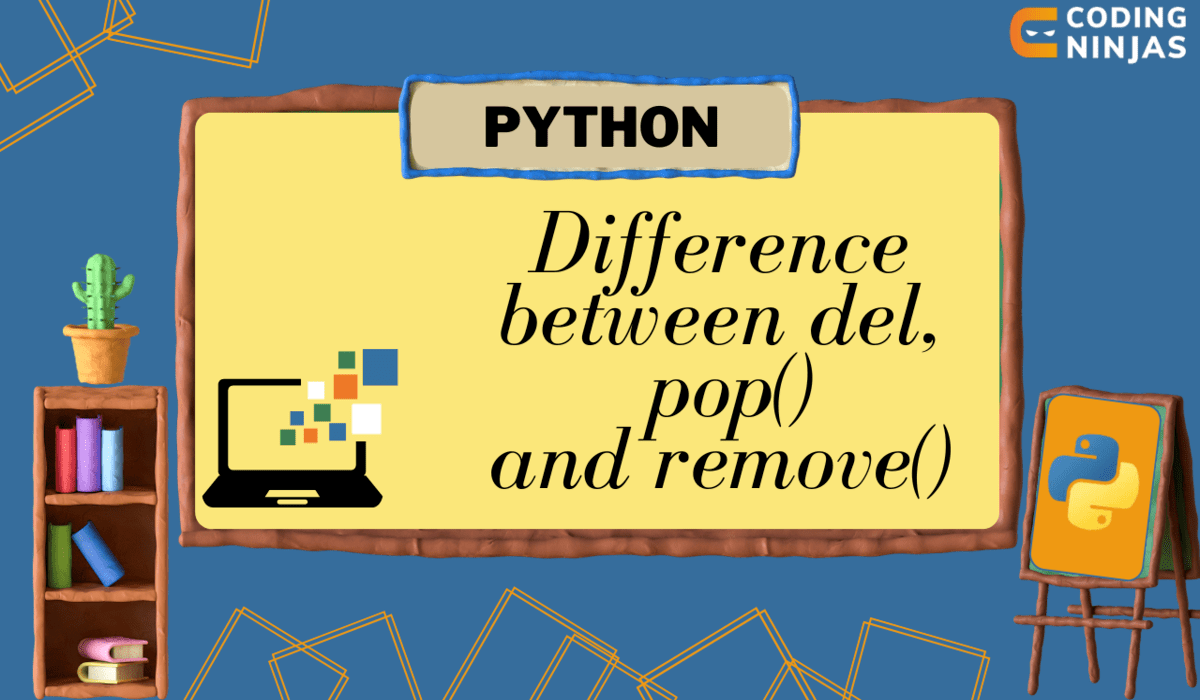 What is the Difference Between del, pop and remove in Python? Coding