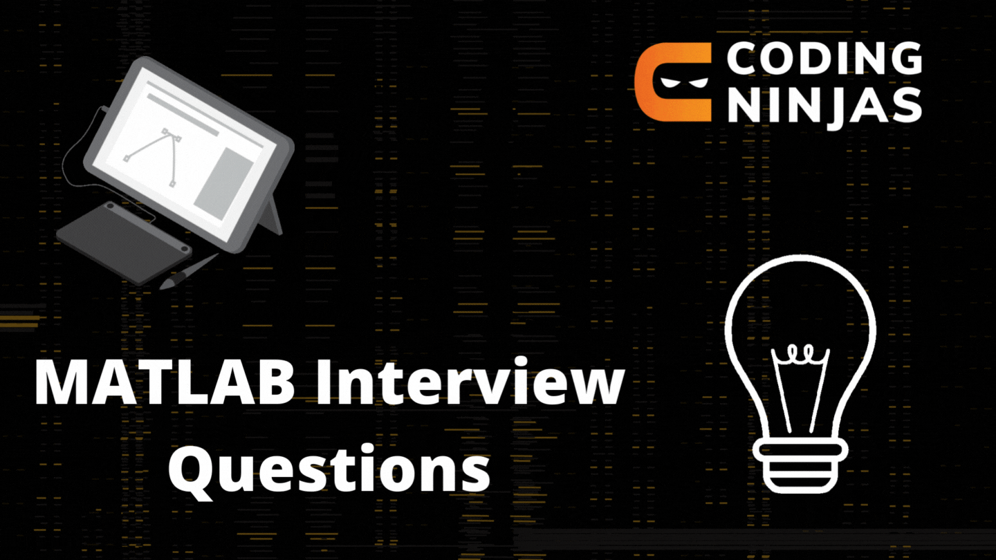 Matlab interview questions Coding Ninjas