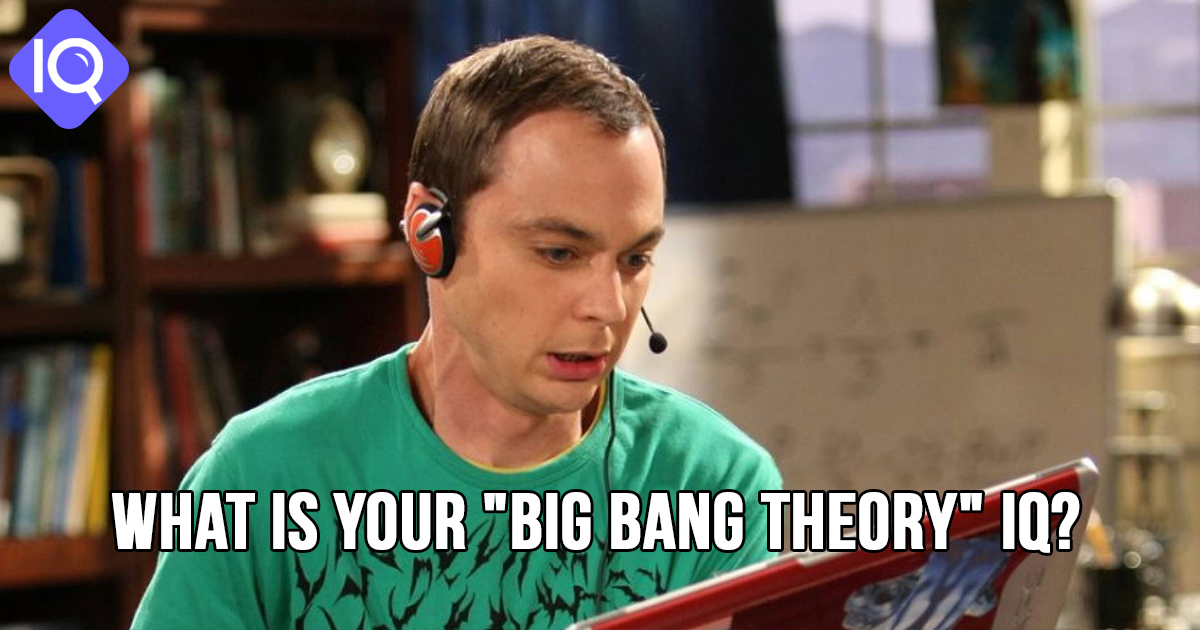 What Is Your “Big Bang Theory” IQ? IntelliQuiz