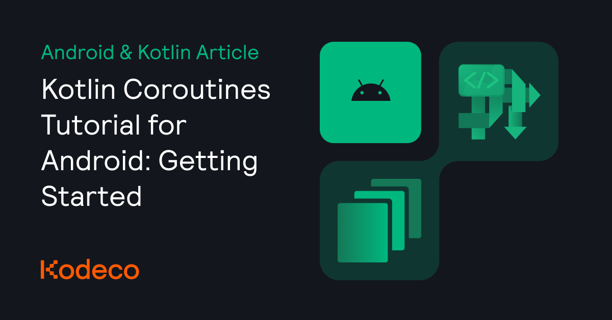 Kotlin Coroutines Tutorial for Android Getting Started Kodeco