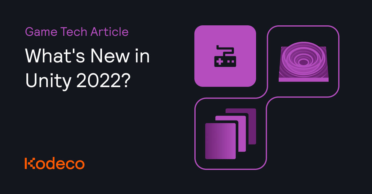 What’s New in Unity 2022? Kodeco