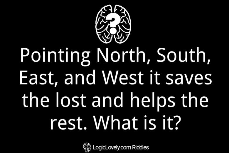 Pointing North, South, East, and West it saves the lost and helps the rest. What is it? Logic