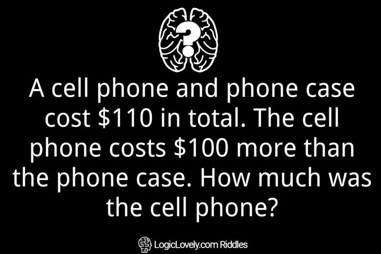 A cell phone and phone case cost 110 in total. The cell phone costs