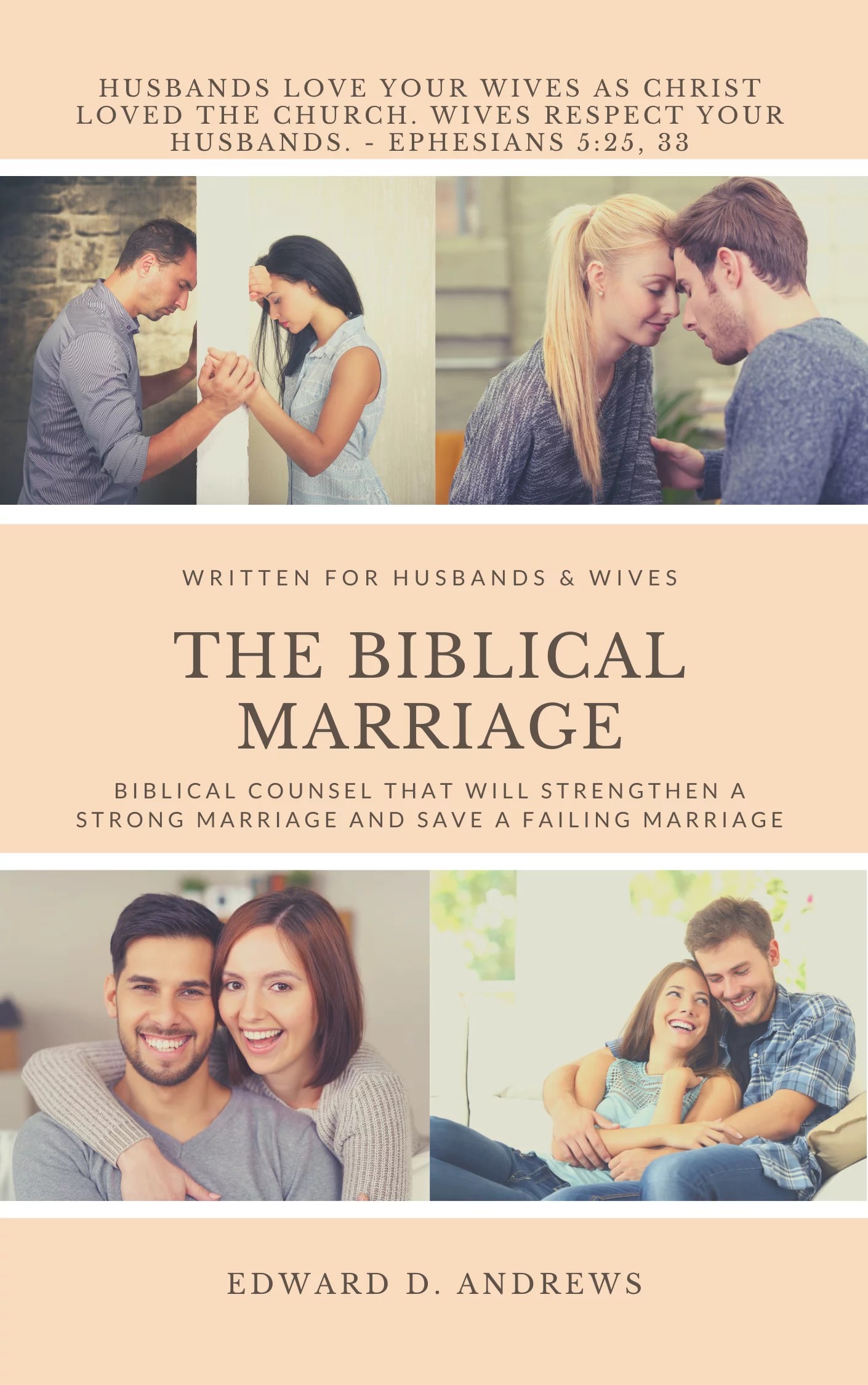 THE BIBLICAL MARRIAGE Biblical Counsel that Will Strengthen a Strong