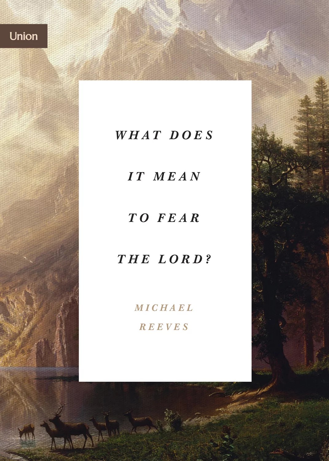 What Does It Mean to Fear the Lord? (Union) Verbum