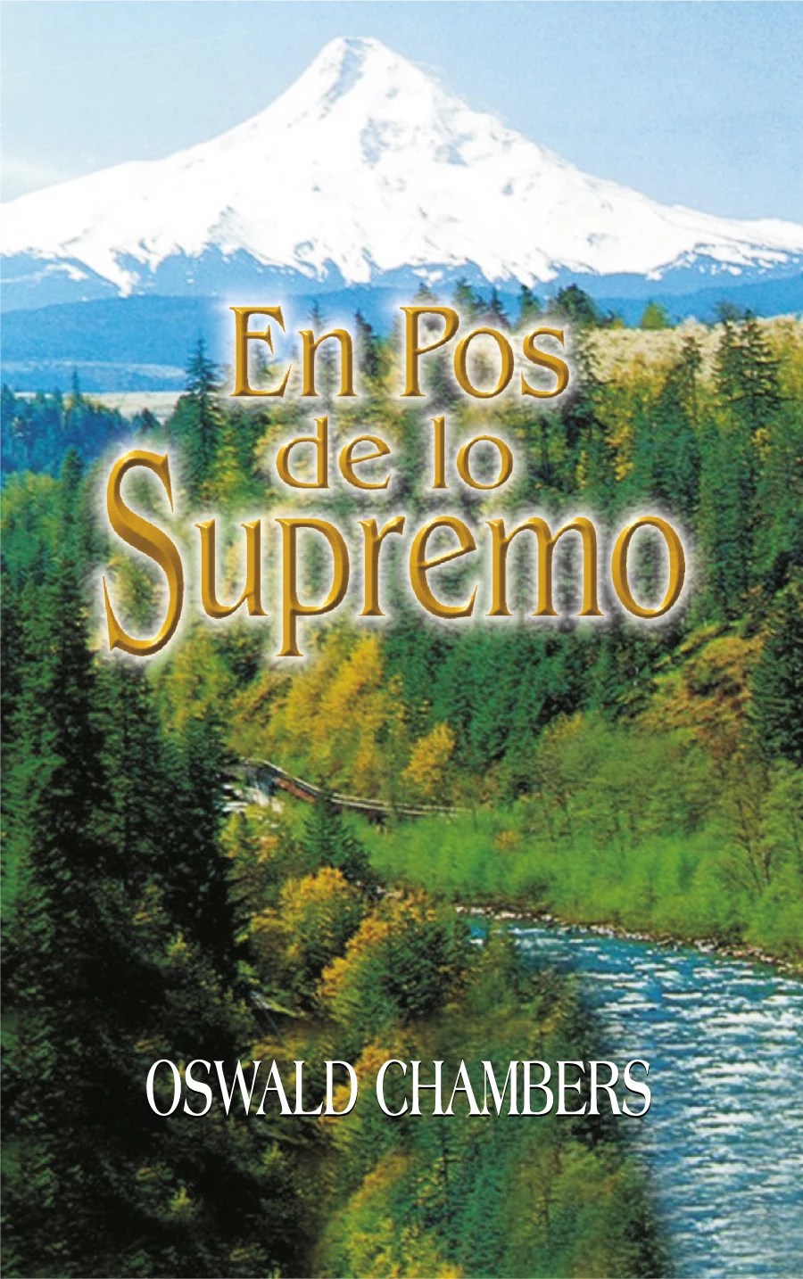 En pos de lo supremo 365 lecturas devocionales