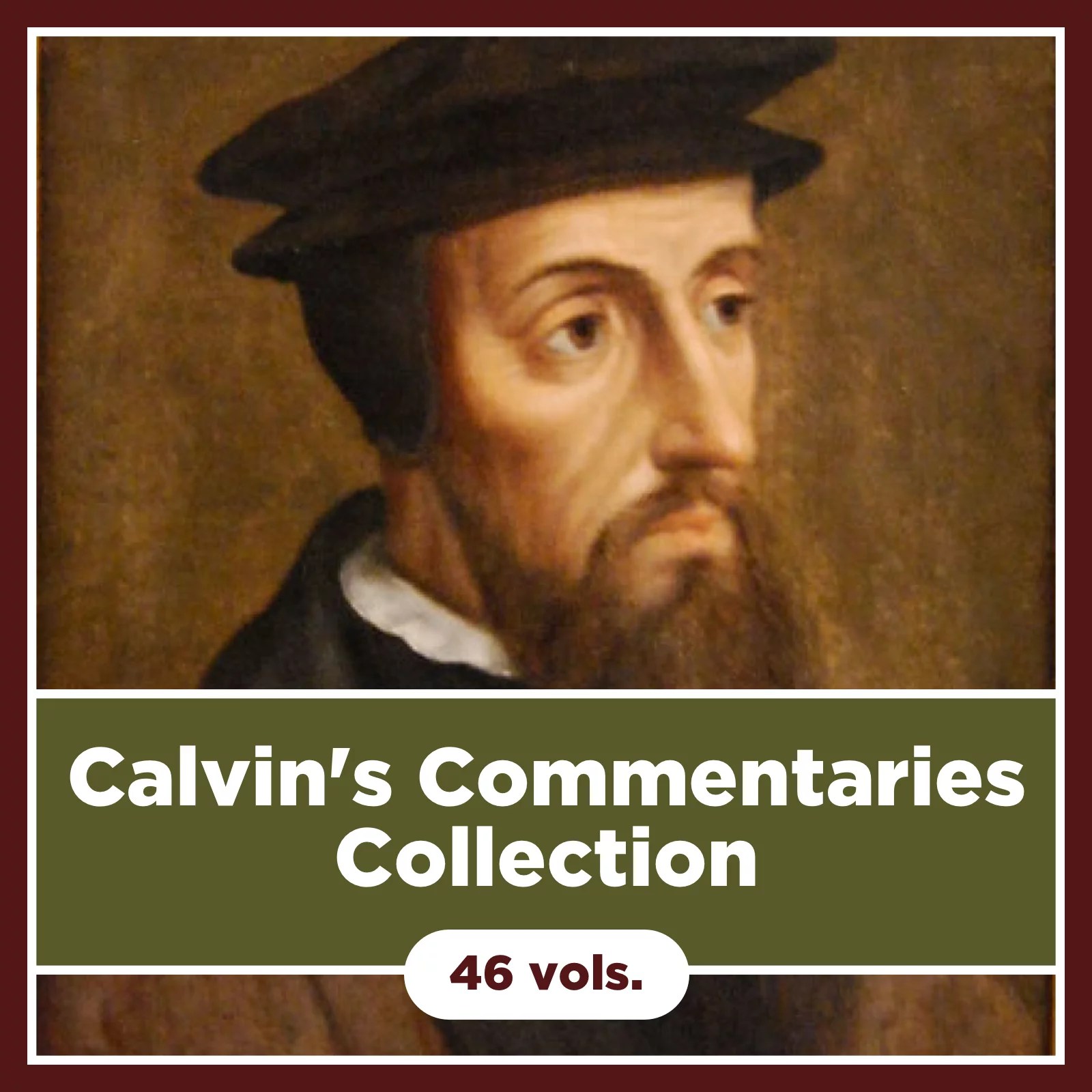 Calvin’s Commentaries (46 vols.) Verbum