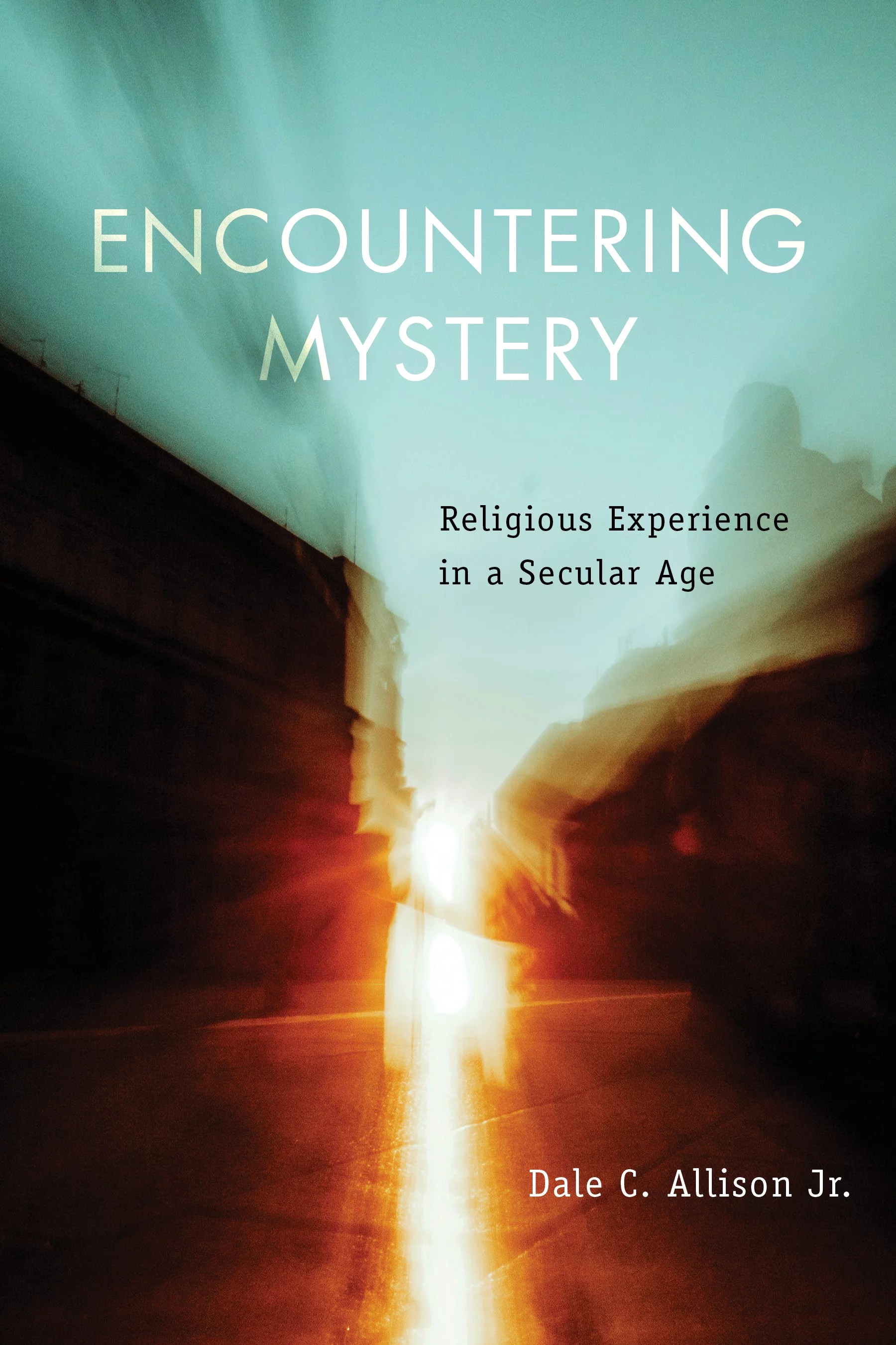 Encountering Mystery Religious Experience in a Secular Age Verbum