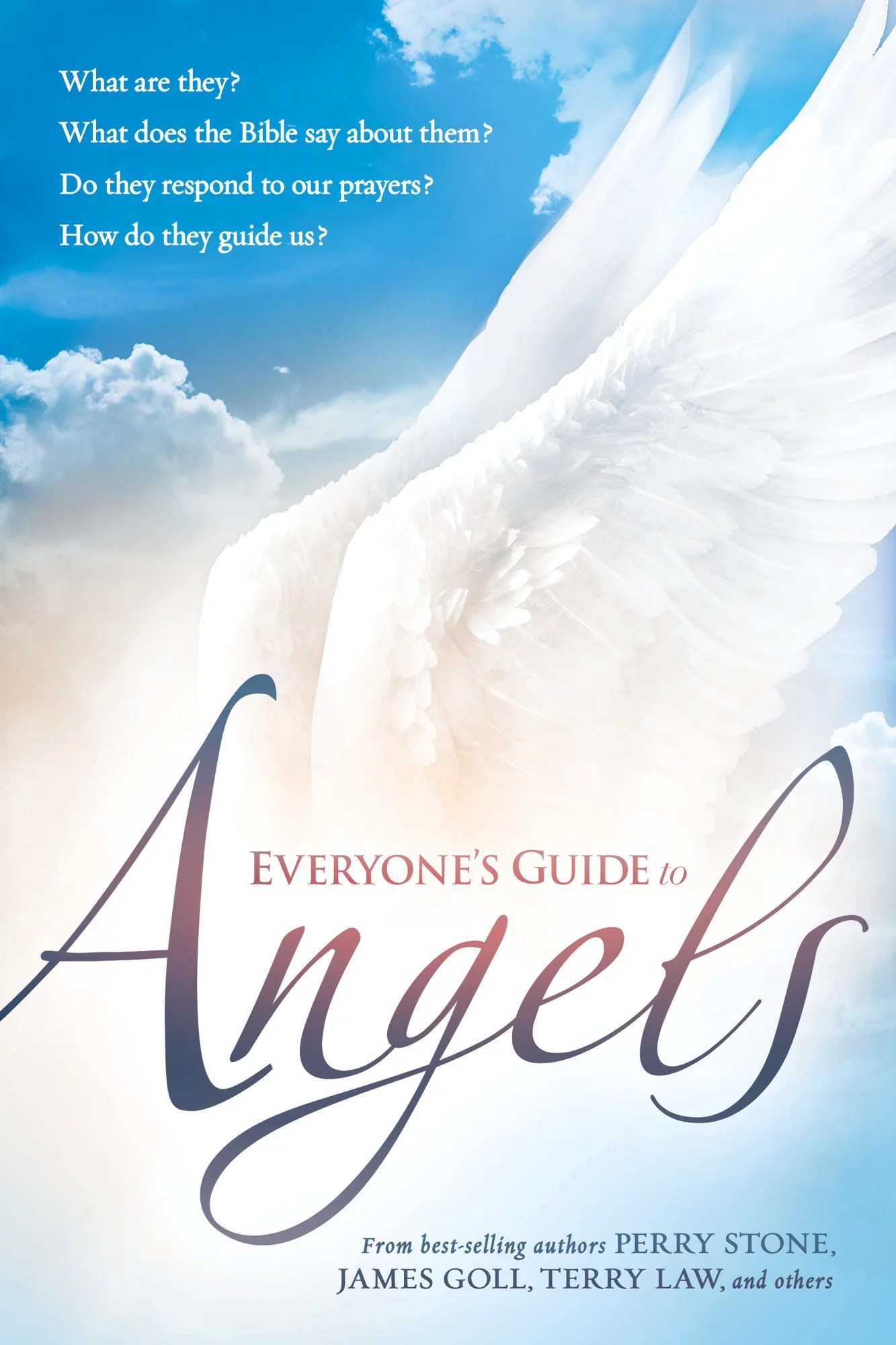 Everyone's Guide to Angels What Are They? What Does the Bible Say