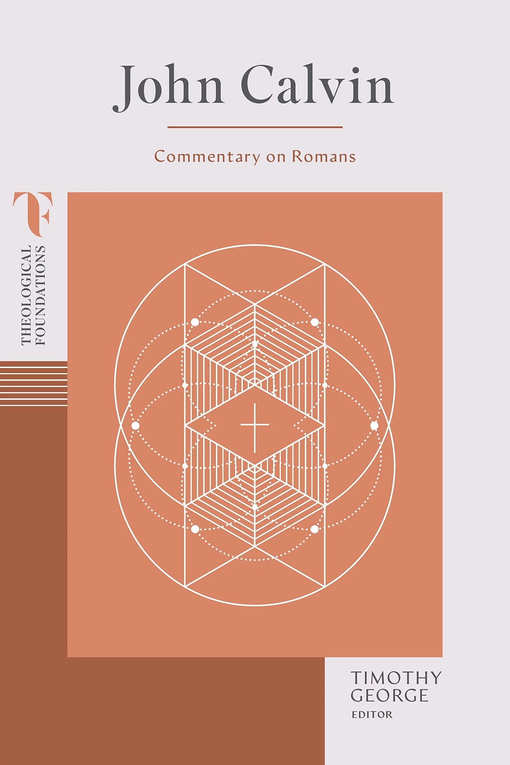 John Calvin Commentary on Romans (Theological Foundations) Logos