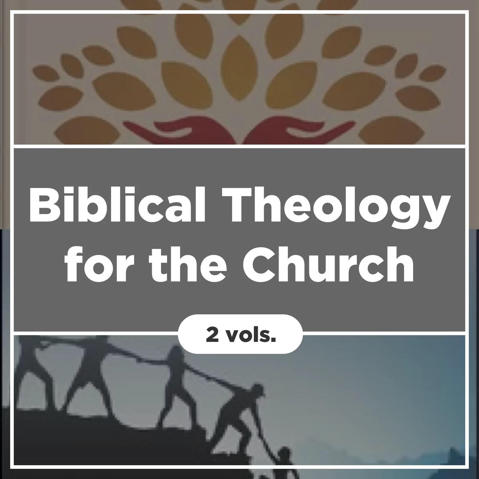 Biblical Theology for the Church (2 vols.) Logos Bible Software