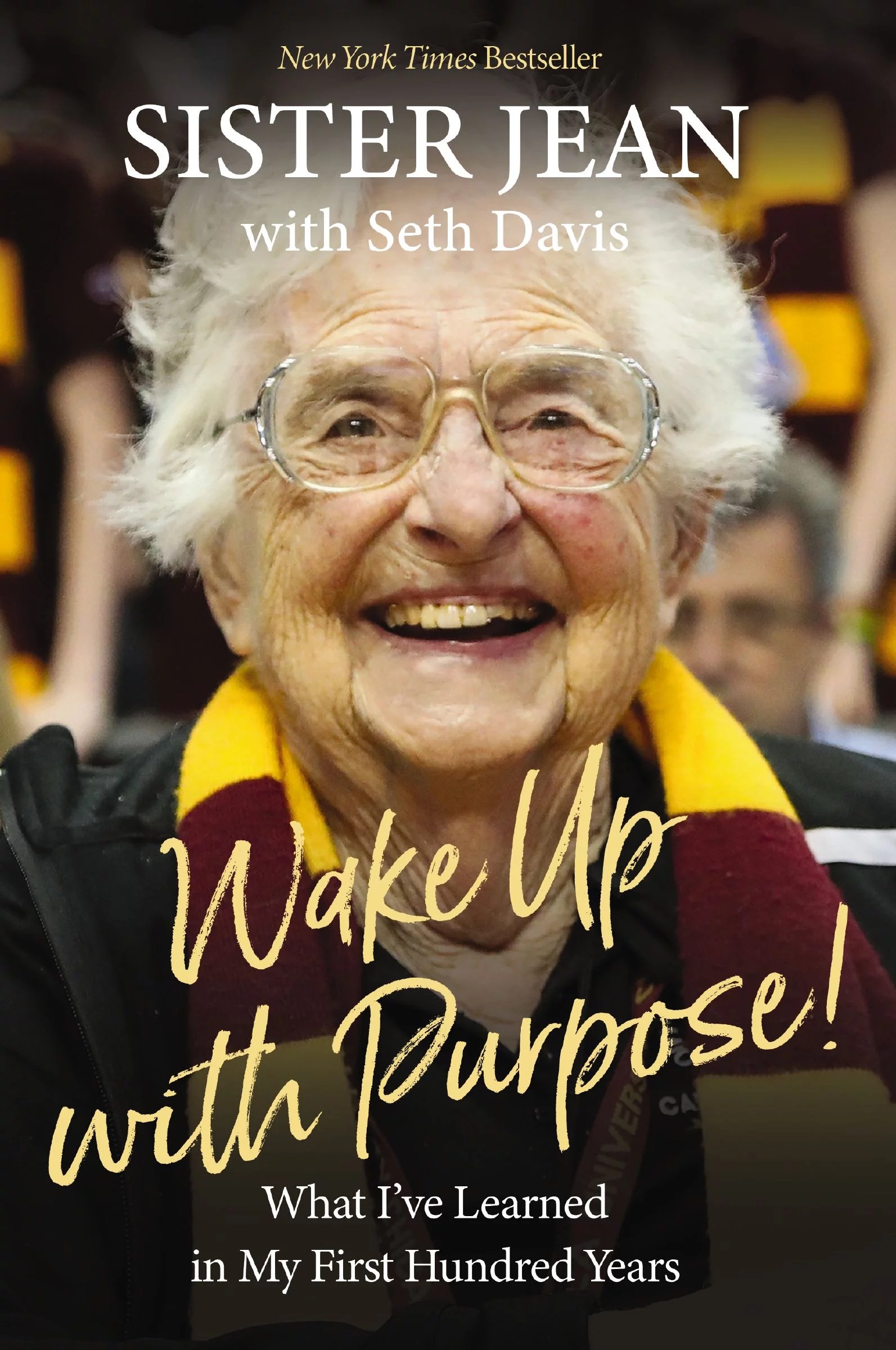 Wake Up With Purpose! What I’ve Learned in my First Hundred Years