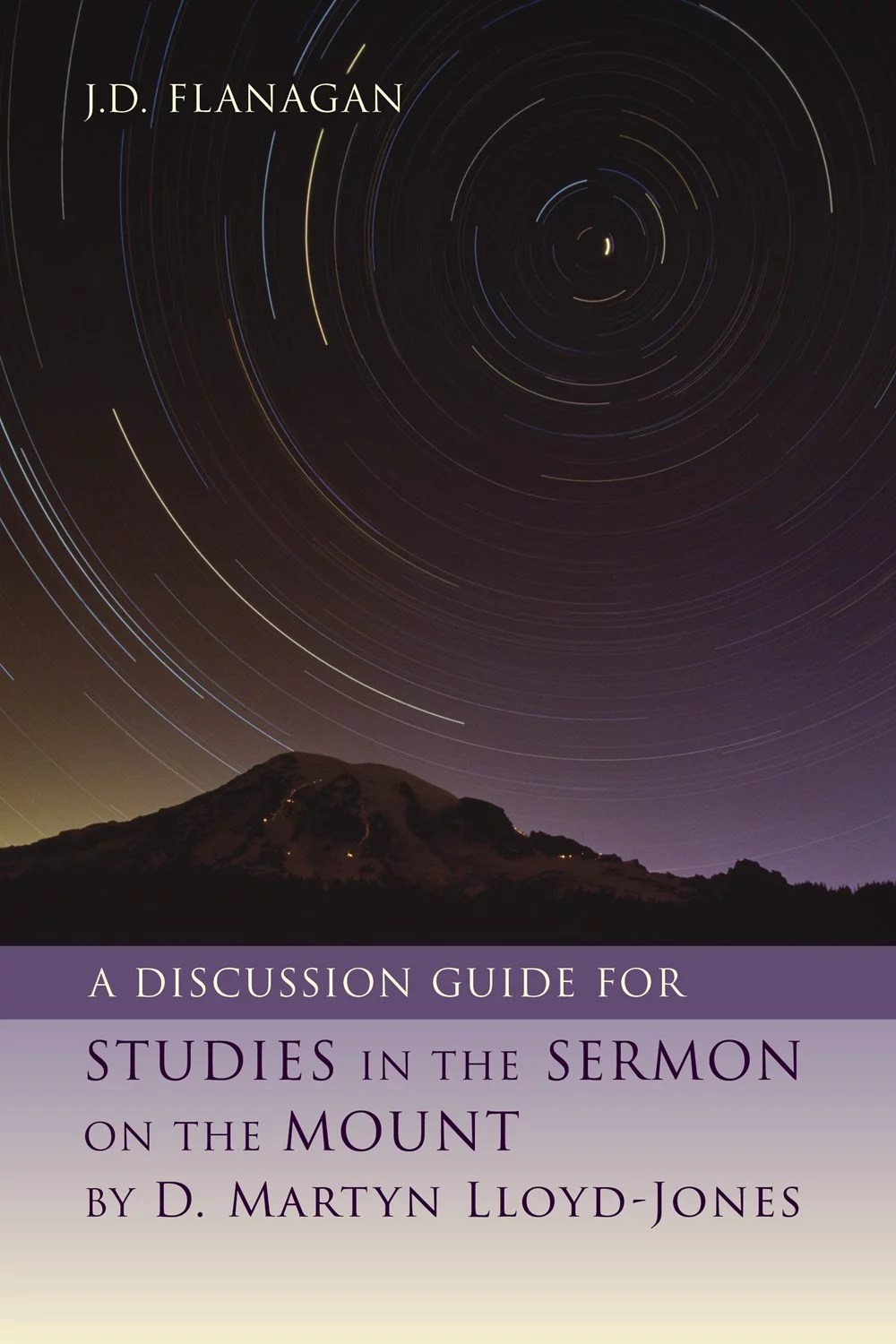 A Discussion Guide for Studies on the Sermon on the Mount by D. Martyn