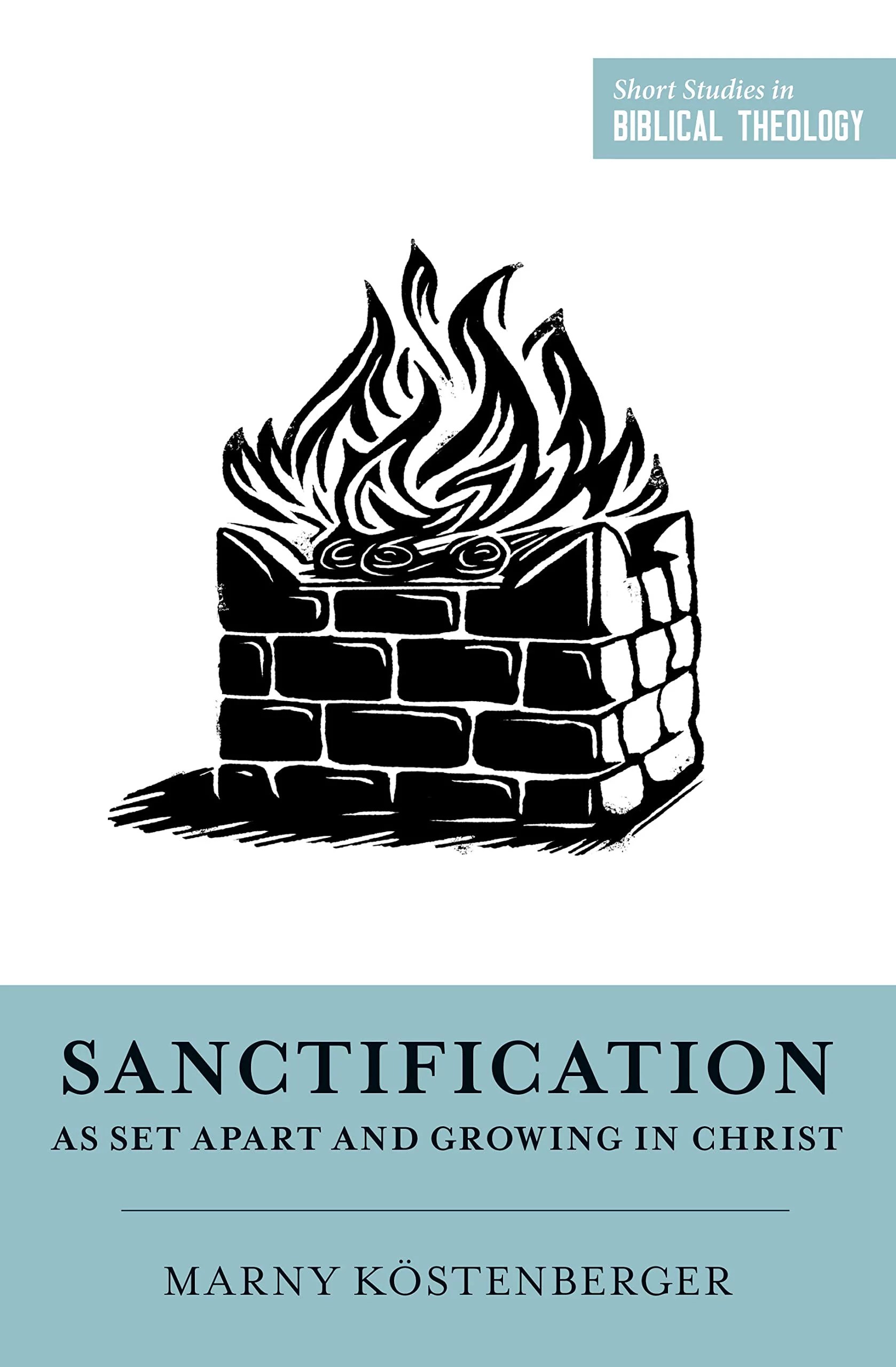 Sanctification as Set Apart and Growing in Christ (Short Studies in