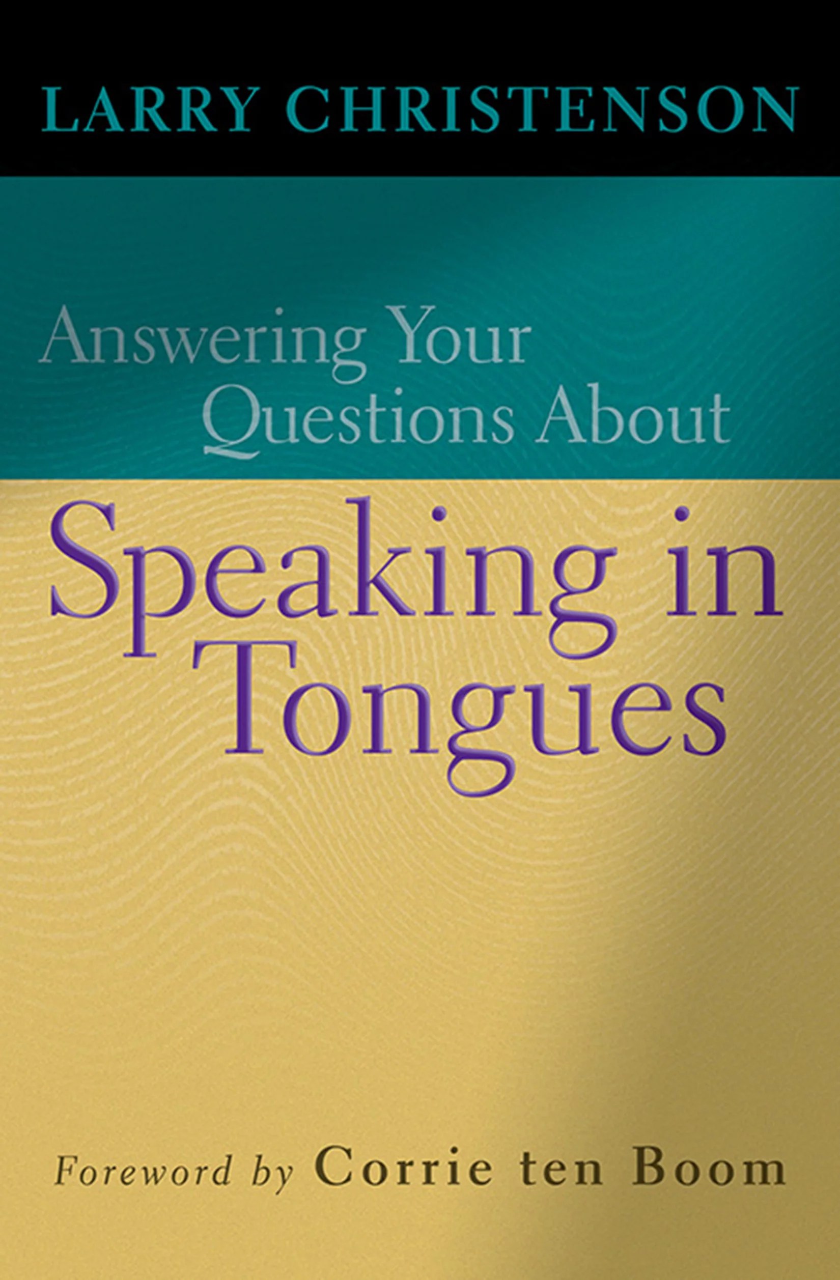 Answering Your Questions About Speaking in Tongues Logos Bible Software