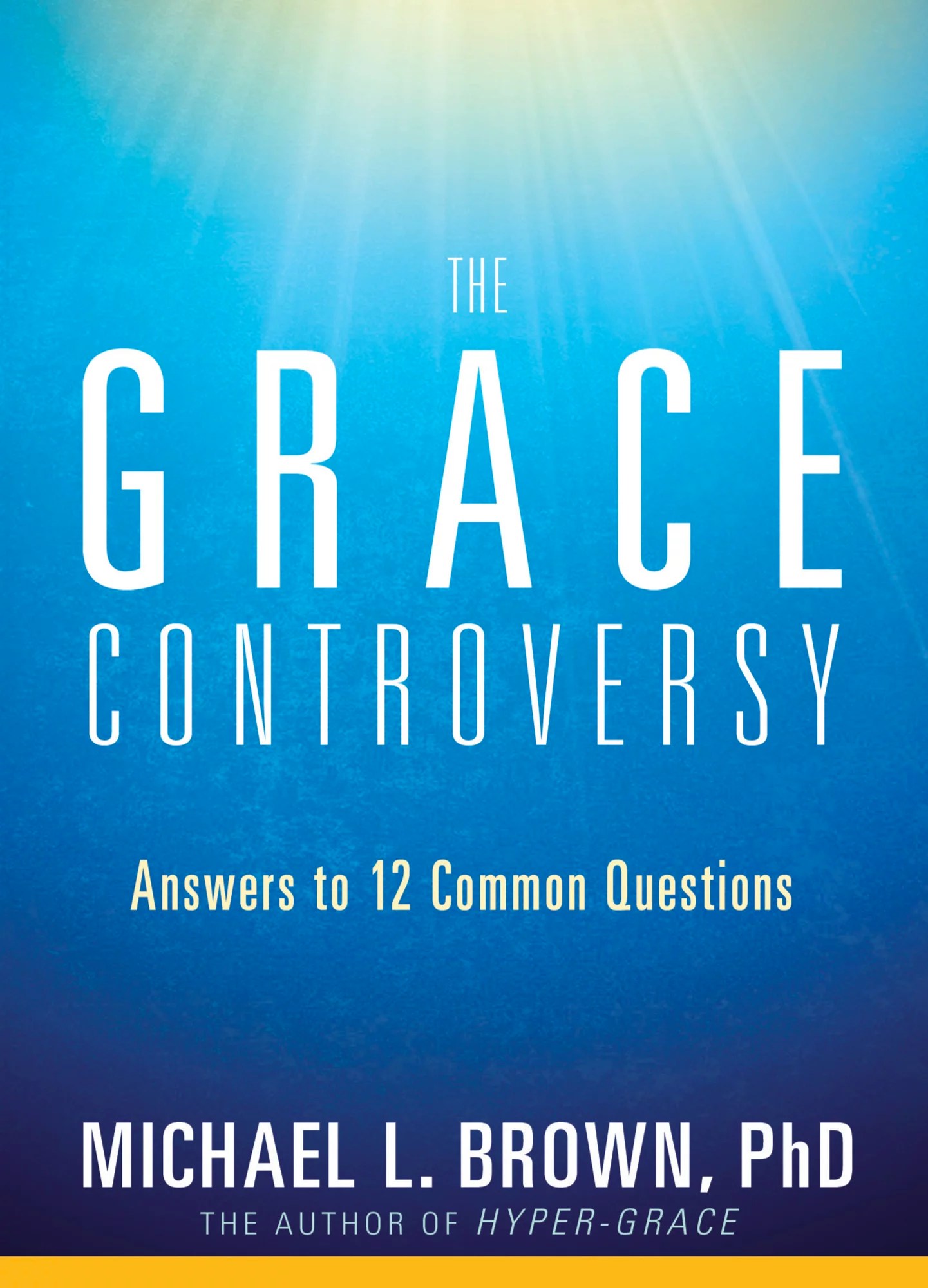 The Grace Controversy Answers to 12 Common Questions Logos Bible