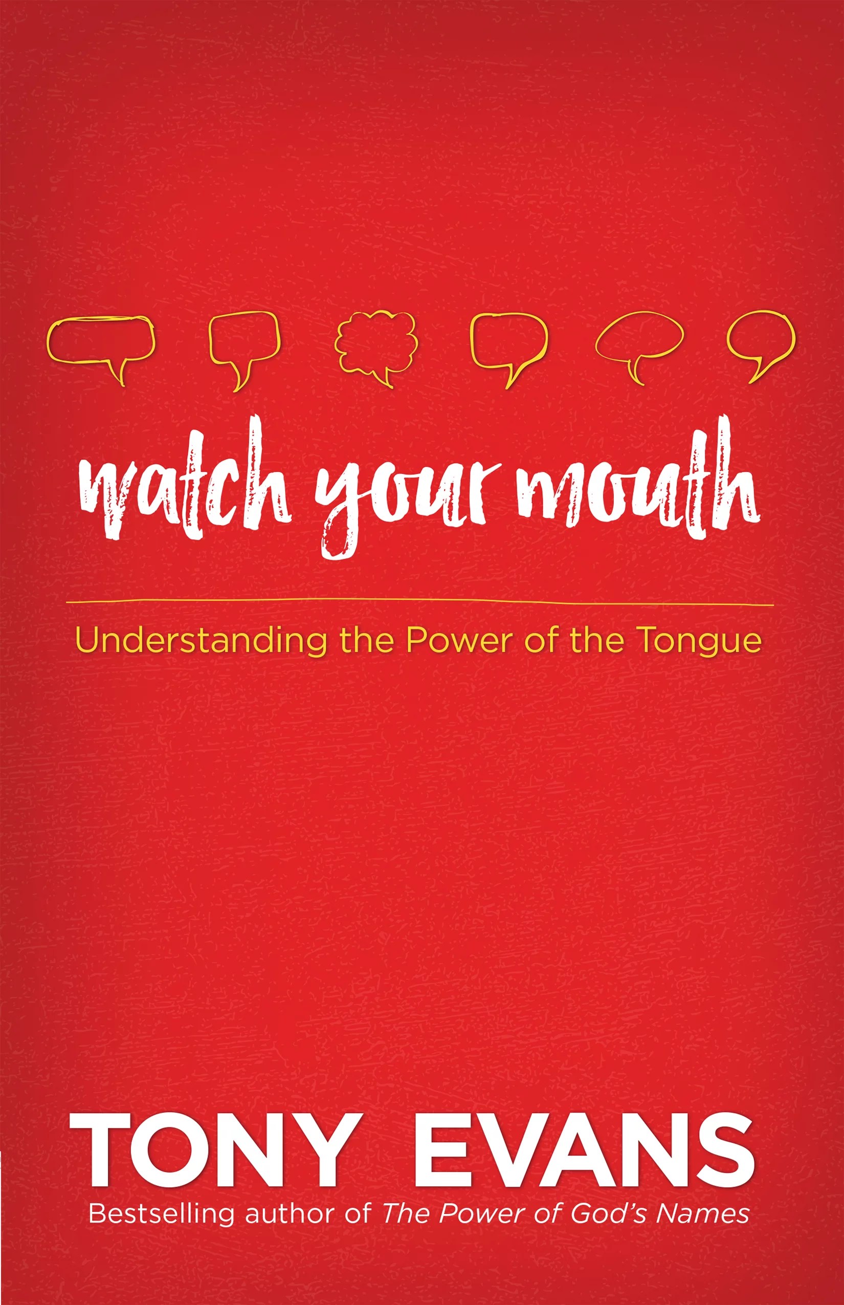 Watch Your Mouth Understanding the Power of the Tongue Logos Bible Software