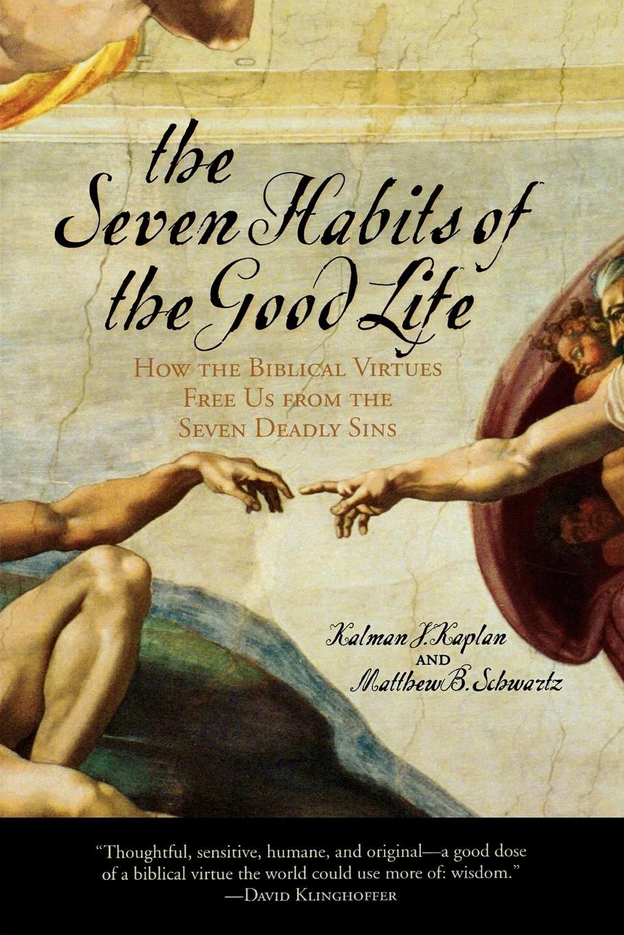 The Seven Habits of the Good Life How the Biblical Virtues Free Us