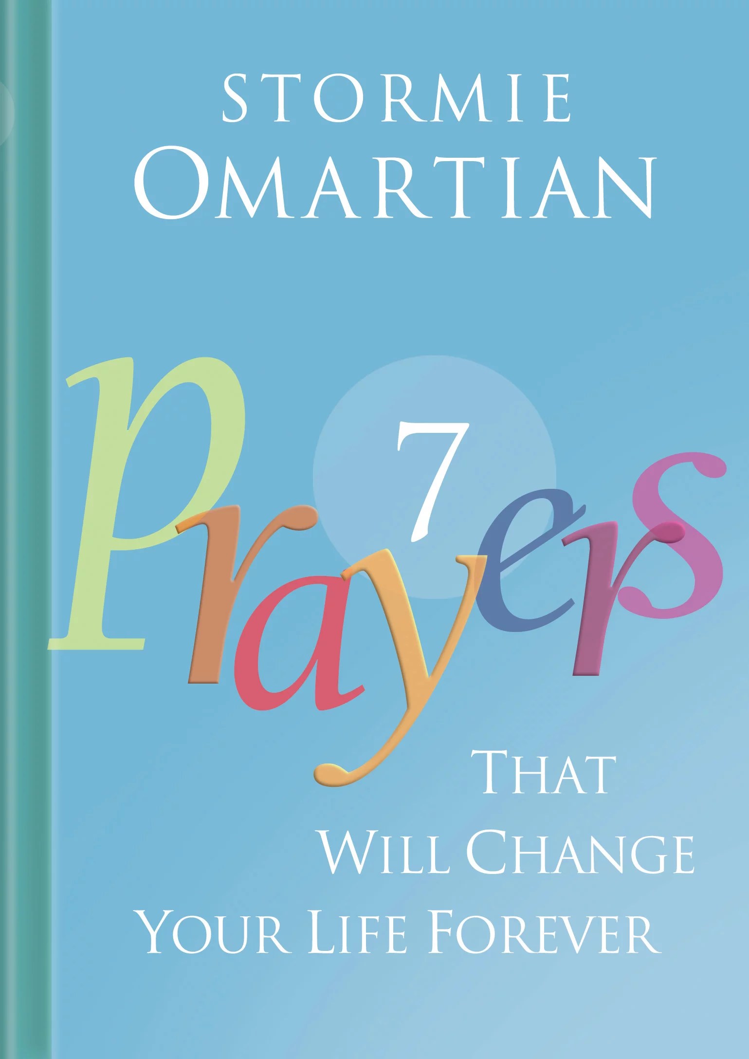Seven Prayers That Will Change Your Life Forever Move Your Life from