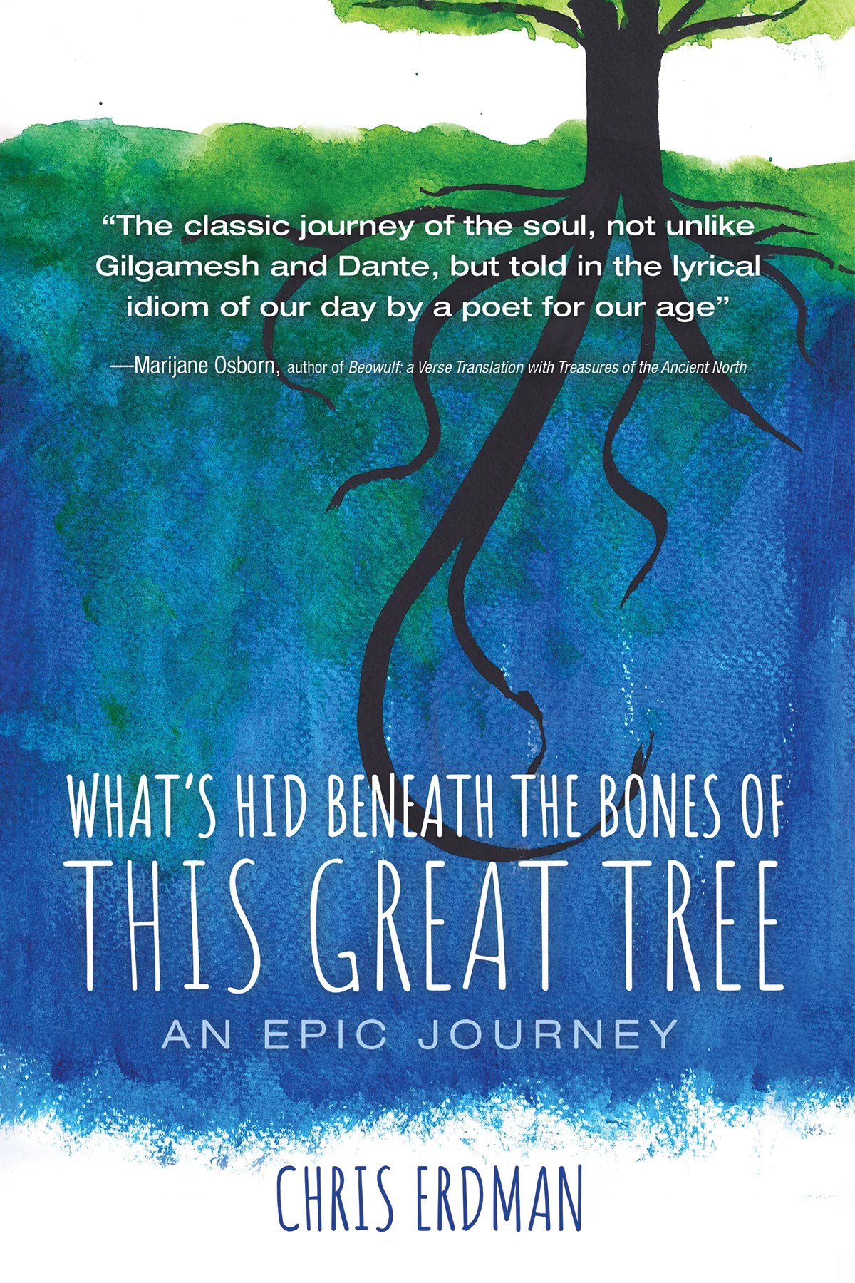 What’s Hid Beneath the Bones of This Great Tree An Epic Journey