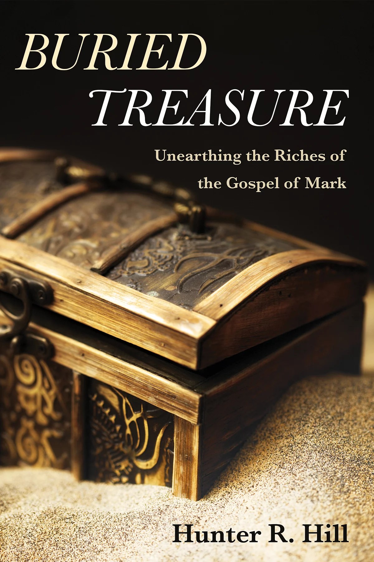 Buried Treasure Unearthing the Riches of the Gospel of Mark Logos