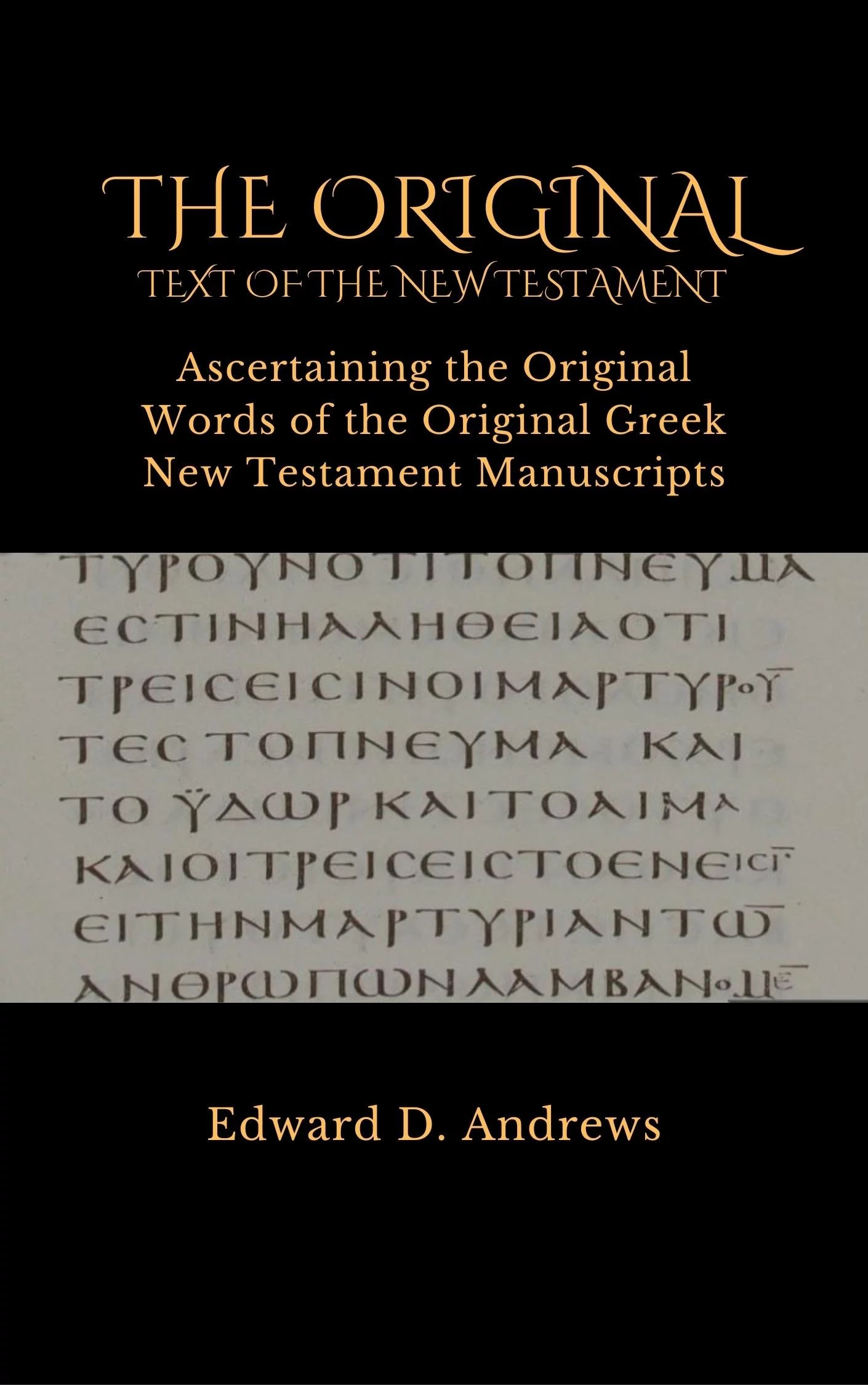 The Original Text of the New Testament Ascertaining the Original Words
