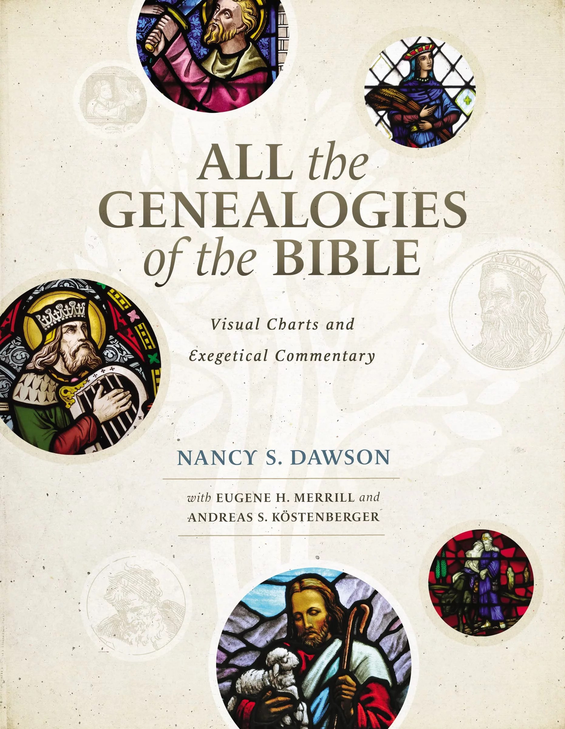 All the Genealogies of the Bible Visual Charts and Exegetical