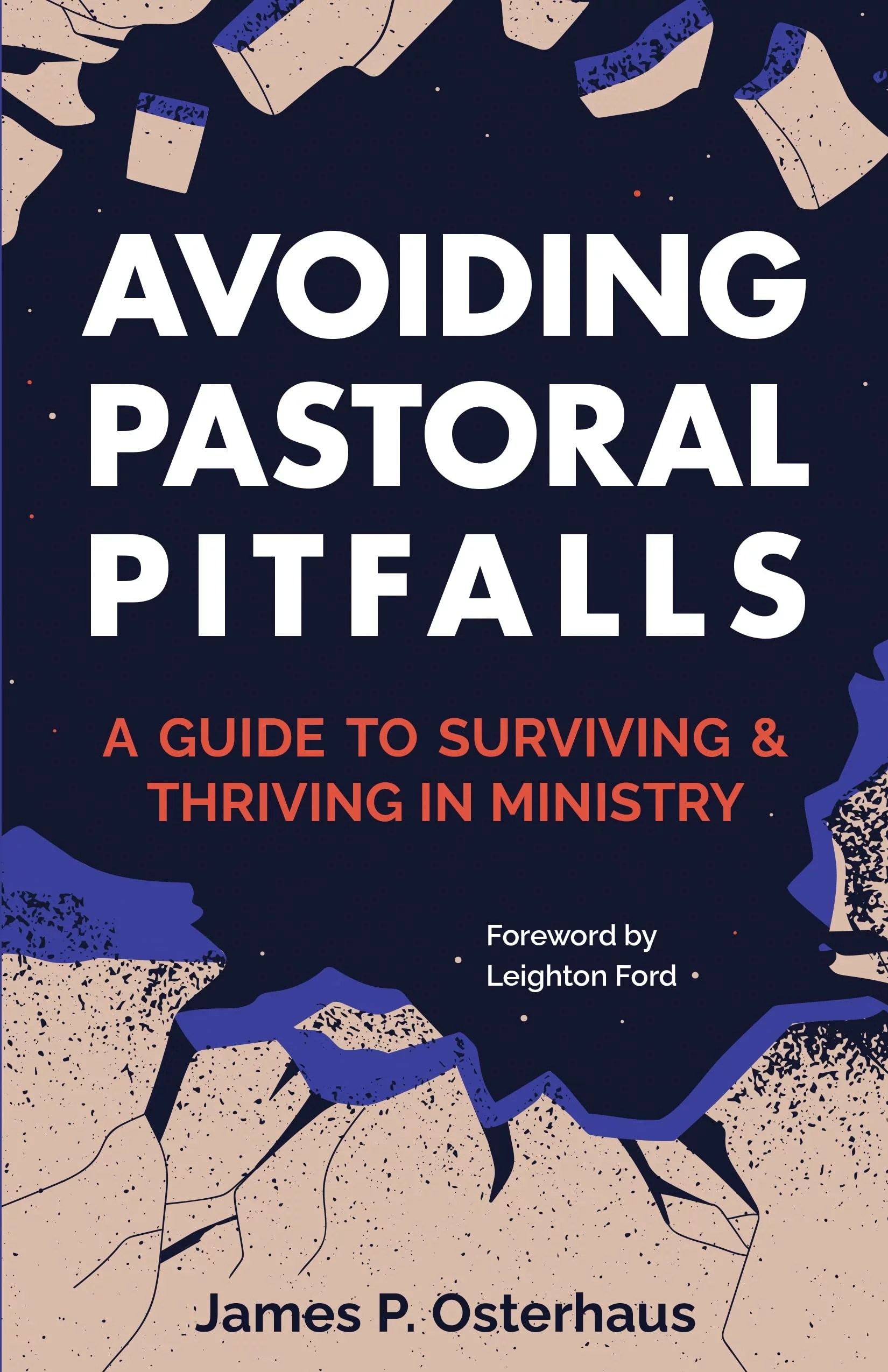 Avoiding Pastoral Pitfalls A Guide to Surviving and Thriving in