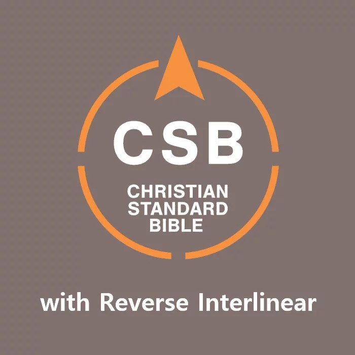 Christian Standard Bible (CSB) with Reverse Interlinear Logos Bible