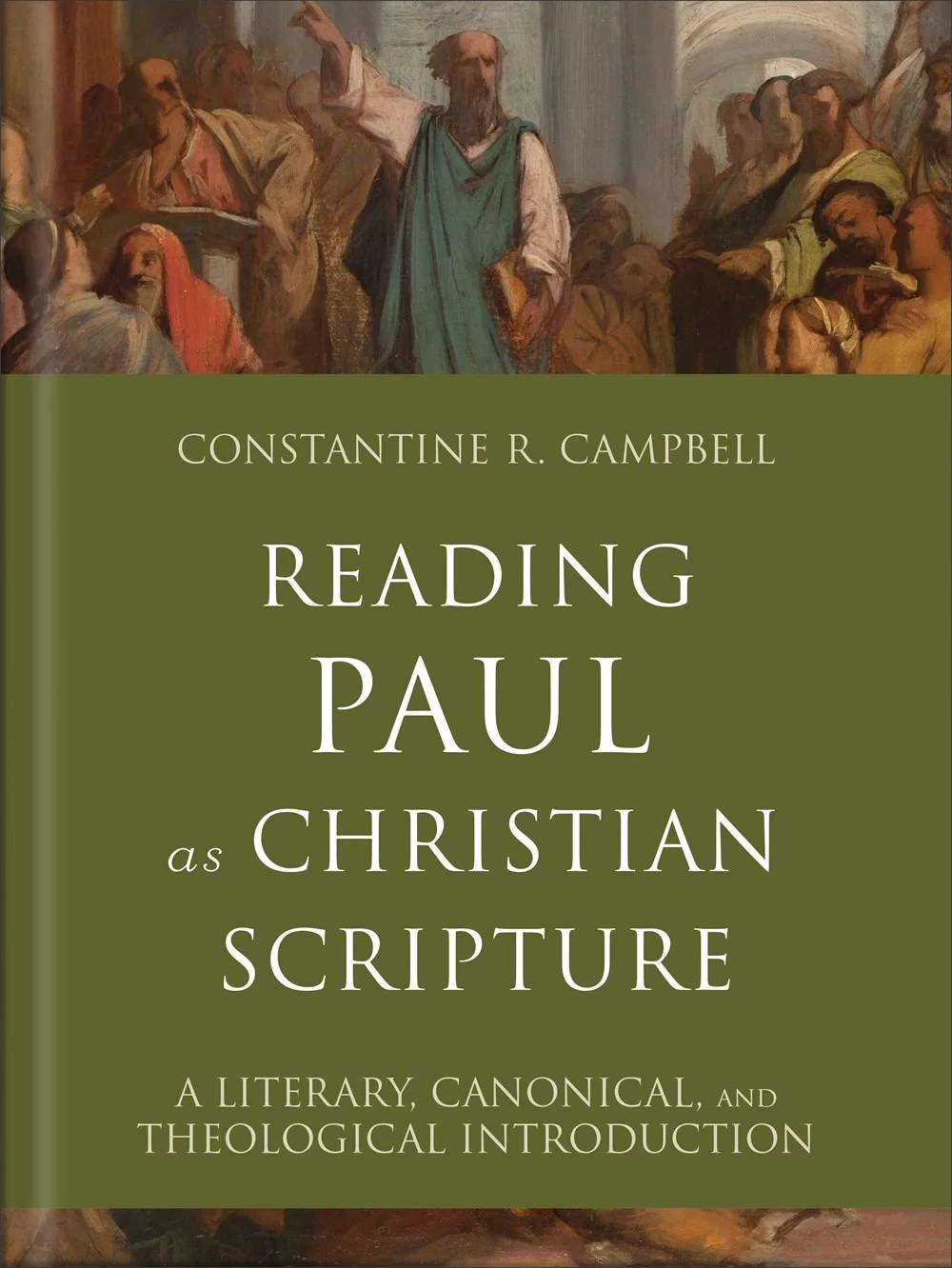 Reading Paul as Christian Scripture A Literary, Canonical, and