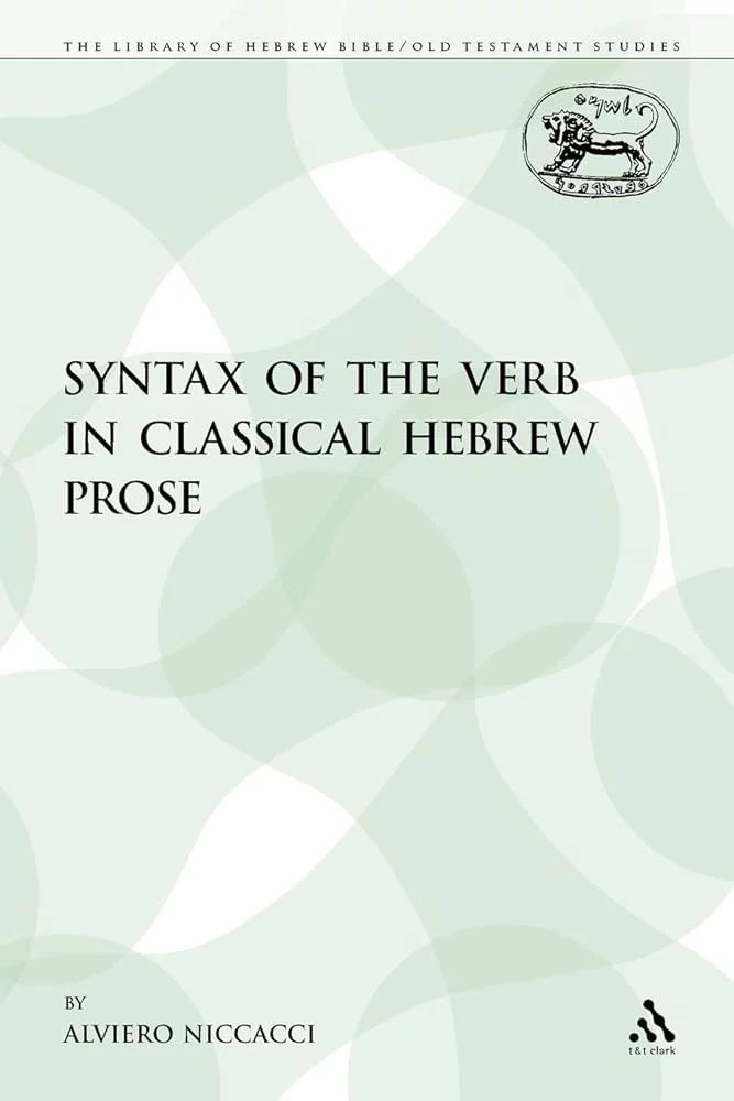 The Syntax of the Verb in Classical Hebrew Prose (The Library of Hebrew