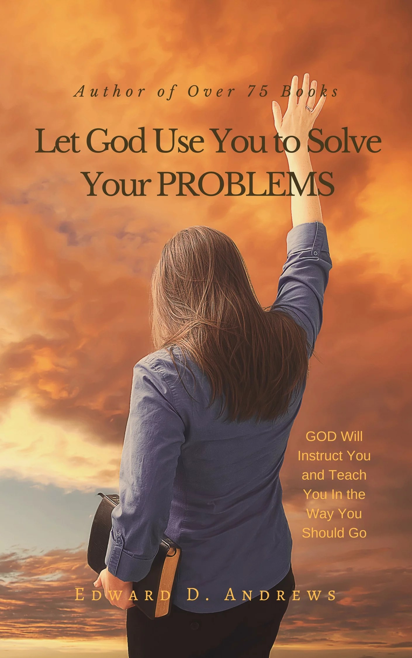 Let God Use You to Solve Your PROBLEMS GOD Will Instruct You and Teach
