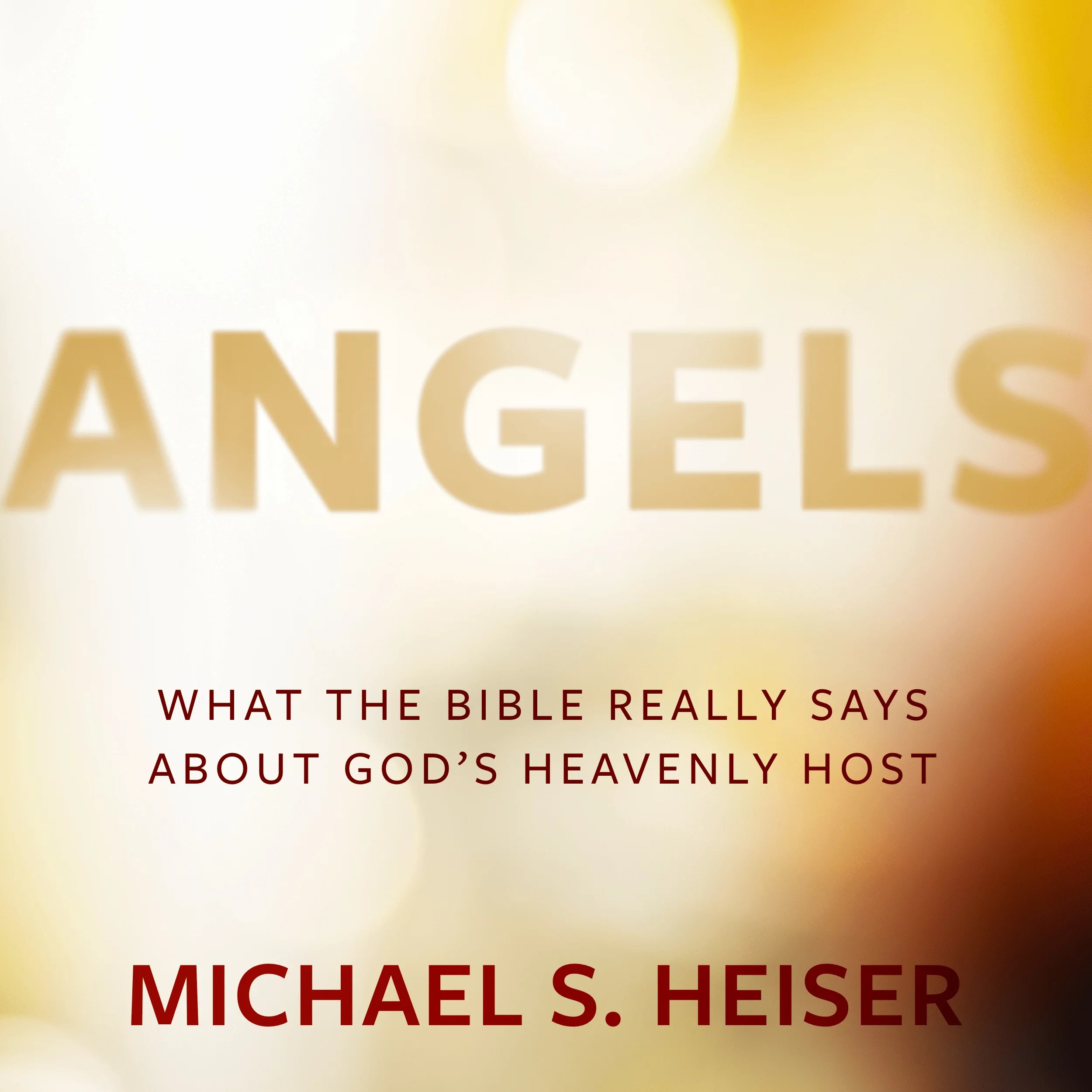 Angels What the Bible Really Says about God’s Heavenly Host (audiobook