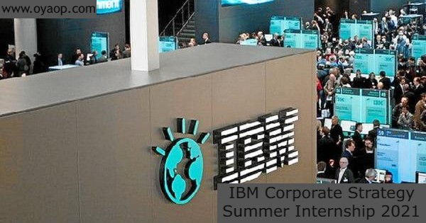 Ibm Internship Summer 2022 Ibm Corporate Strategy Summer Internship 2021 - Oya Opportunities | Oya Opportunities