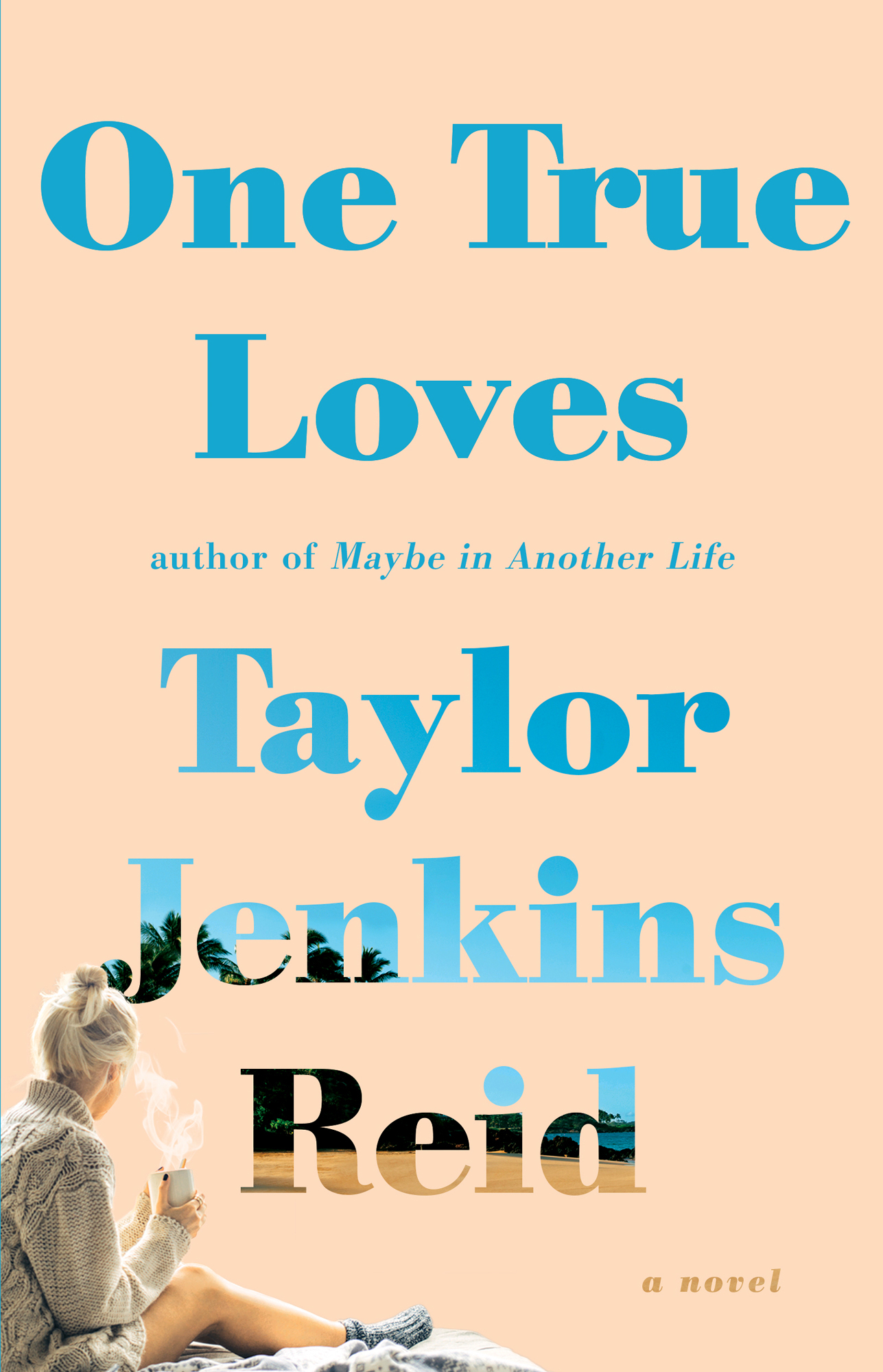 ONE TRUE LOVES Read Online Free Book by Taylor Jenkins Reid on