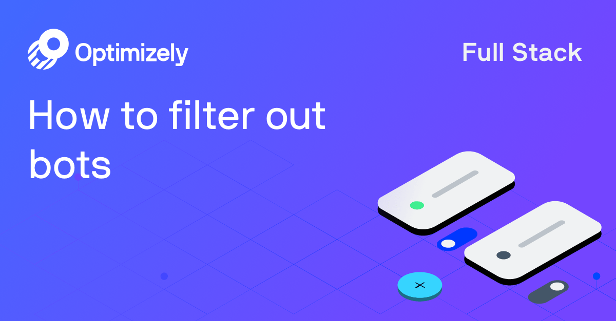 How to filter out bots Optimizely Full Stack