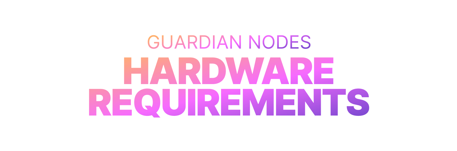 Guardian Node Hardware Requirements