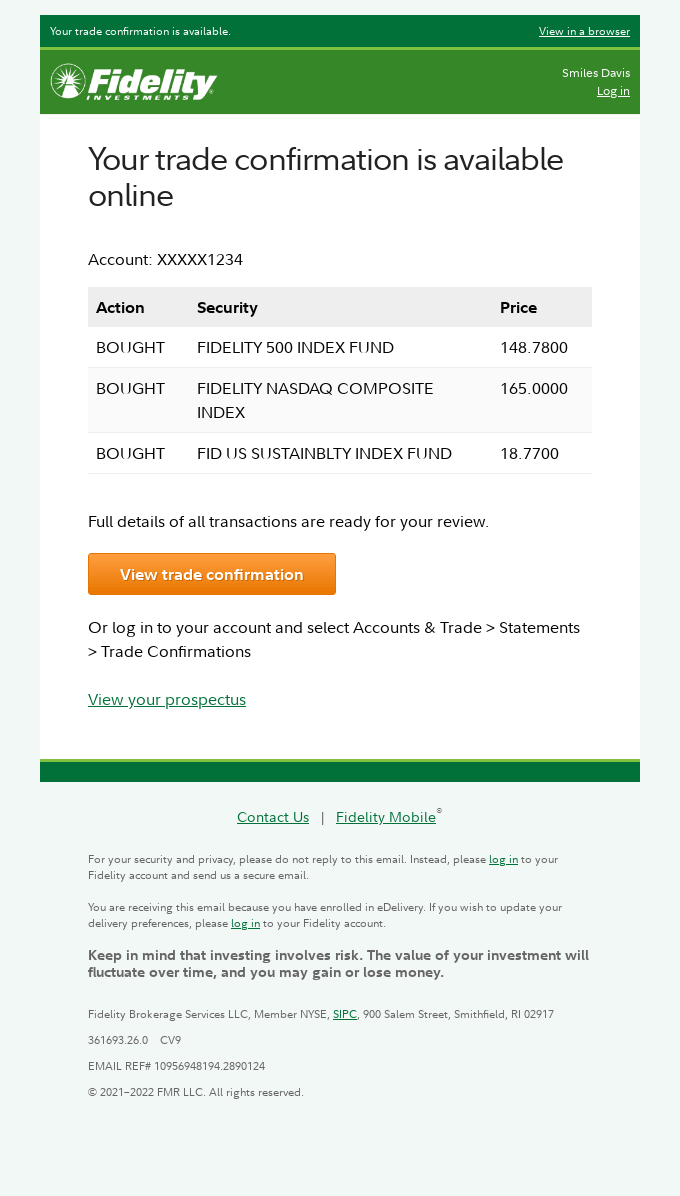 Your trade confirmation is available from Fidelity Desktop Email View