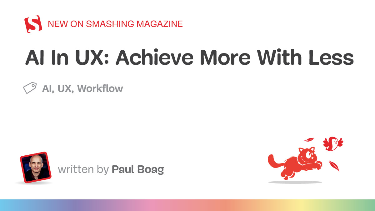 AI In UX: Achieve More With Less — Smashing Magazine AI In UX: Achieve More With Less — Smashing Magazine