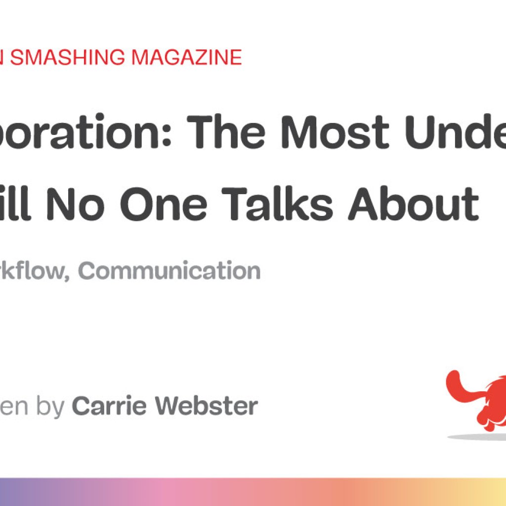 The Most Underrated UX Skill No One Talks About — Smashing Magazine