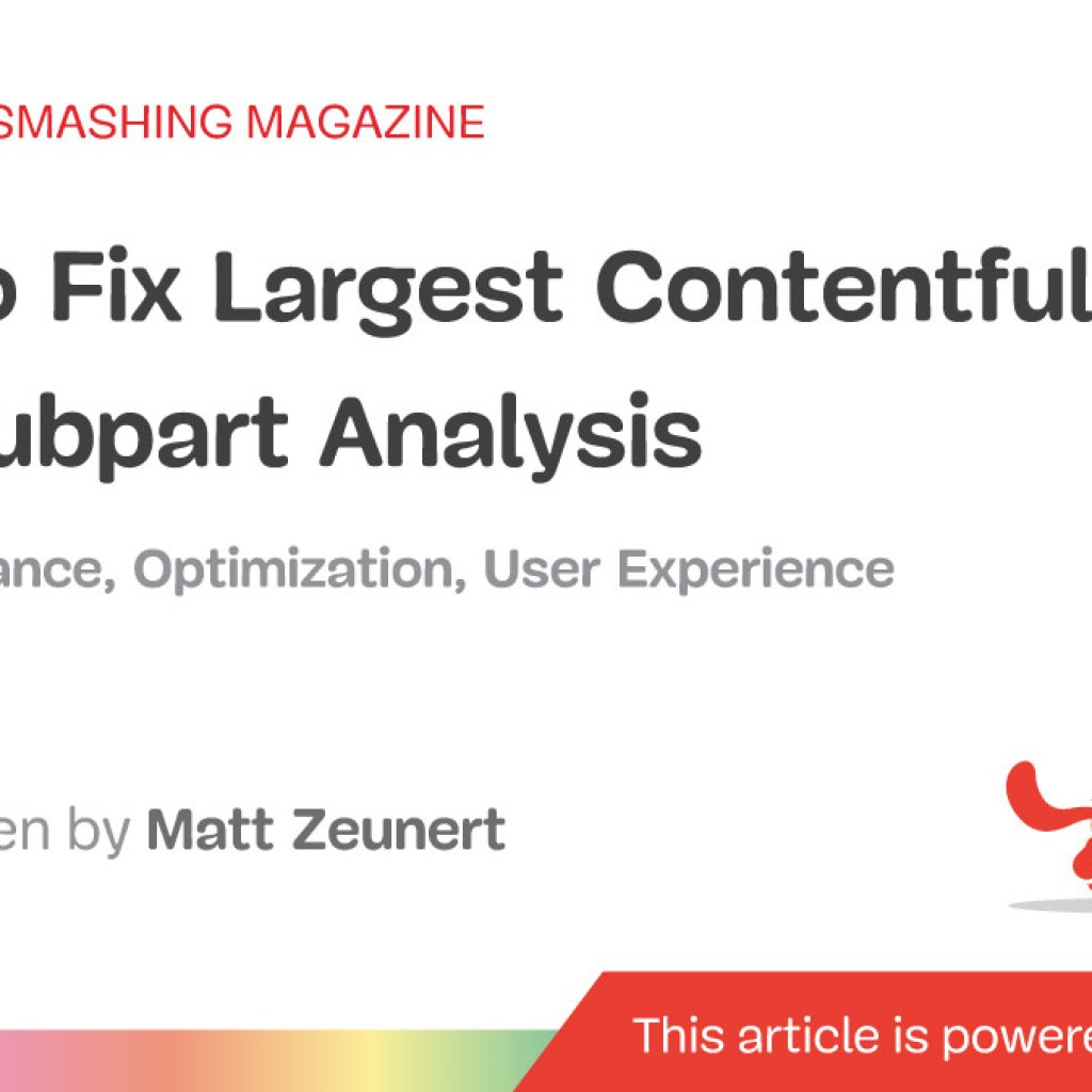 How To Fix Largest Contentful Issues With Subpart Analysis — Smashing Magazine
