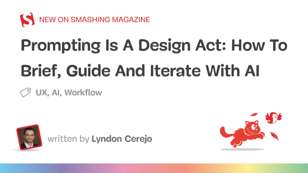 How To Brief, Guide And Iterate With AI — Smashing Magazine How To Brief, Guide And Iterate With AI — Smashing Magazine