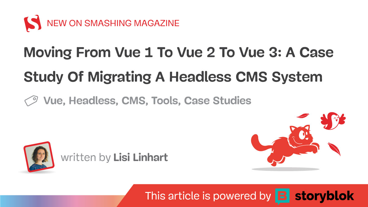 Moving From Vue 1 To Vue 2 To Vue 3 A Case Study Of Migrating A Headless CMS System — Smashing