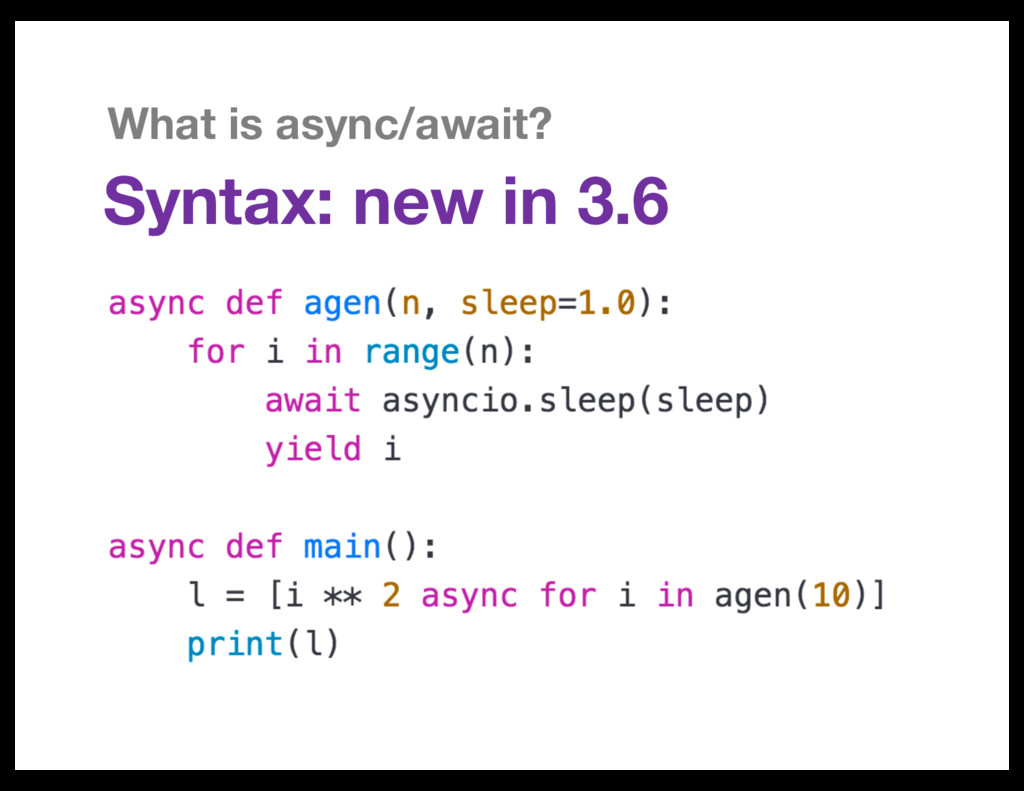 async/await and asyncio in Python 3.6 and beyond Speaker Deck