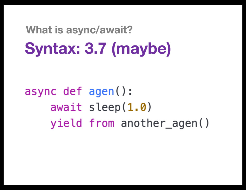 async/await and asyncio in Python 3.6 and beyond Speaker Deck